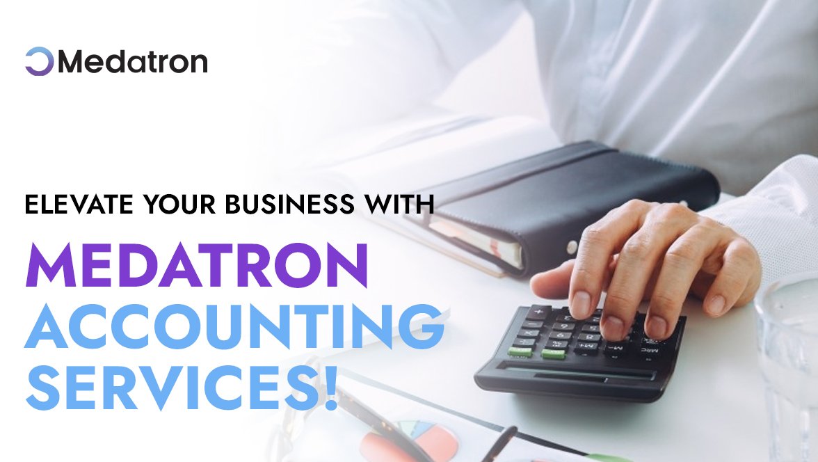 Elevate Your Business with Medatron Accounting Services!