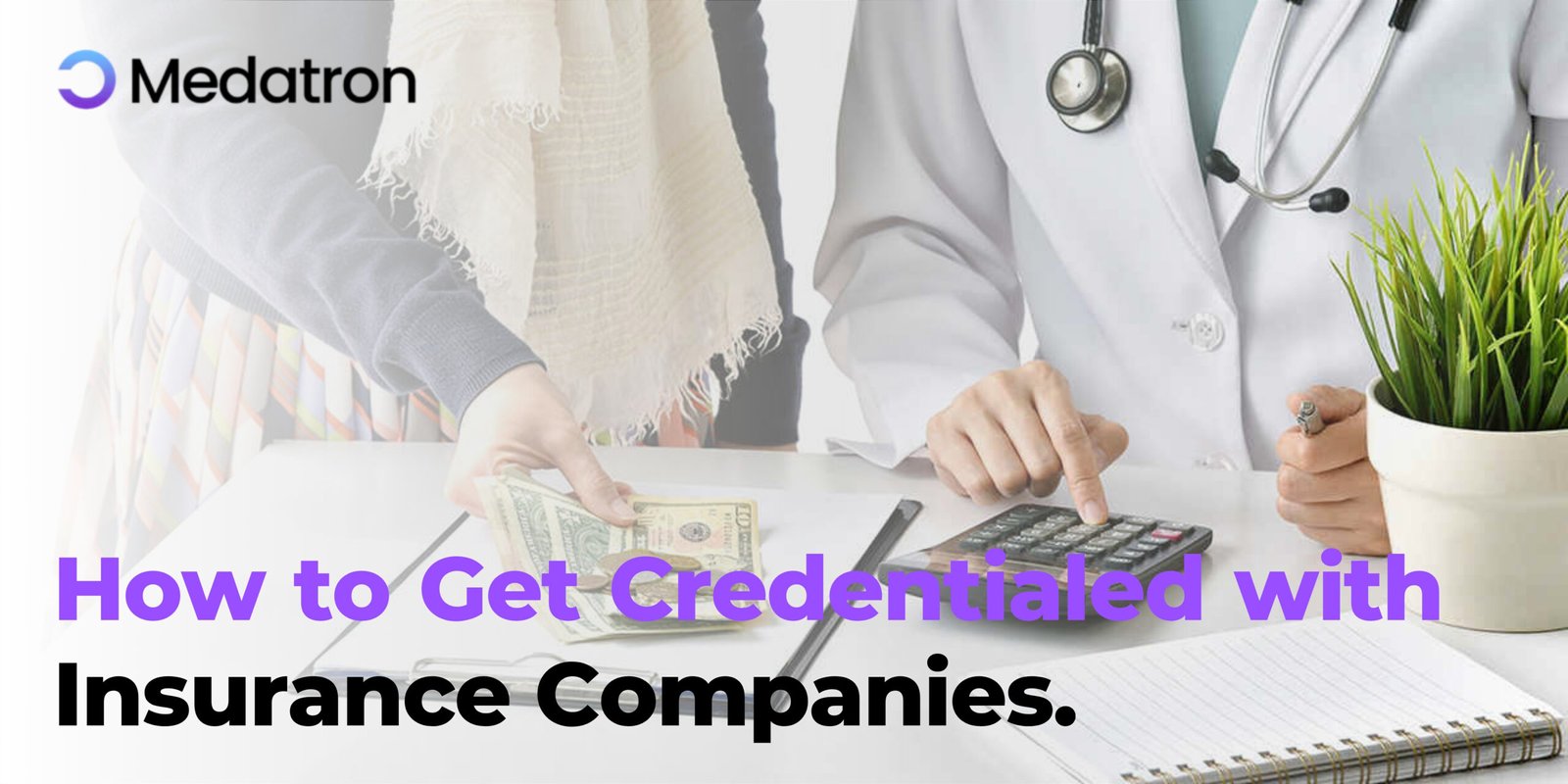 How to Get Credentialed with Insurance Companies A GuideHow to Get Credentialed with Insurance Companies A Guide