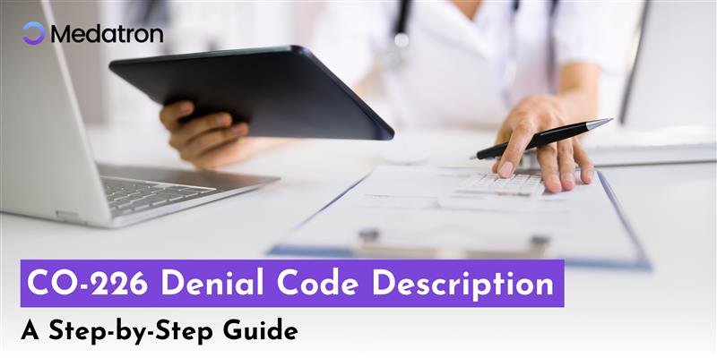 CO-226 Denial Code Description A Step-by-Step Guide